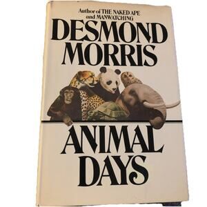 Animal Days - Desmond Morris (1979, Hardcover, Dust Jacket)